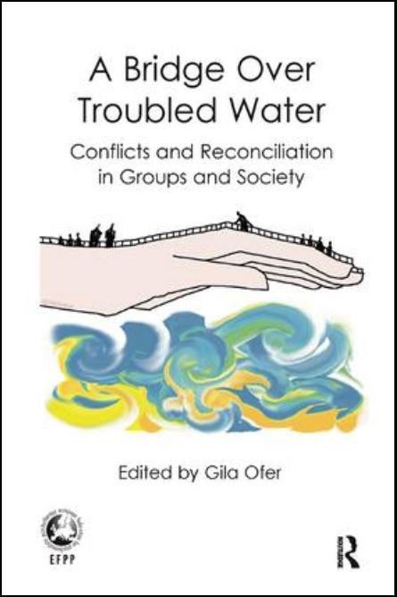 Cover - A Bridge Over Troubled Water: Conflicts and Reconciliation in Groups and Society