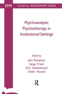 Psychoanalytic Psychotherapy in Institutional Settings