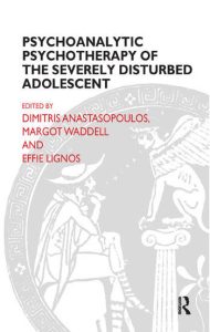 Psychoanalytic Psychotherapy of the Severely Disturbed Adolescent