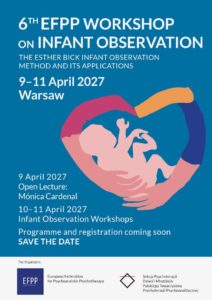 6th EFPP Workshop on Infant Observation – 9-11 April 2027, Warsaw